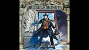 Der Unsichtbare: Spannende Gruselkabinett - Folgen 120 + 121 Das Grusel-Hörspiel "Der Unsichtbare"